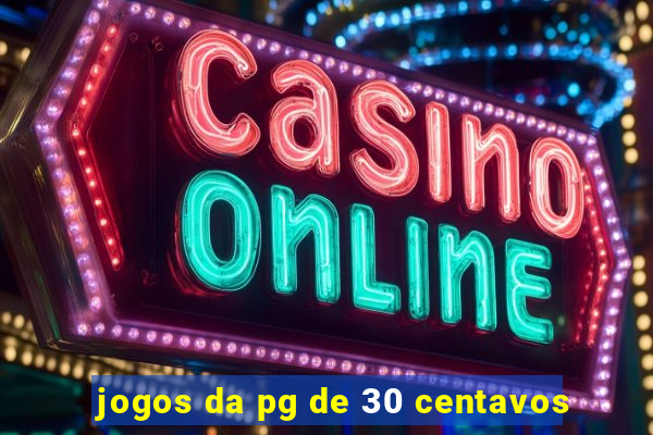 jogos da pg de 30 centavos